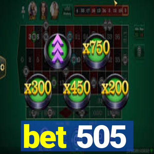 bet 505